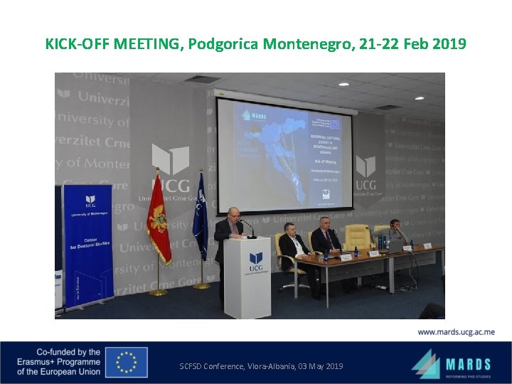 KICK-OFF MEETING, Podgorica Montenegro, 21 -22 Feb 2019 SCFSD Conference, Vlora-Albania, 03 May 2019