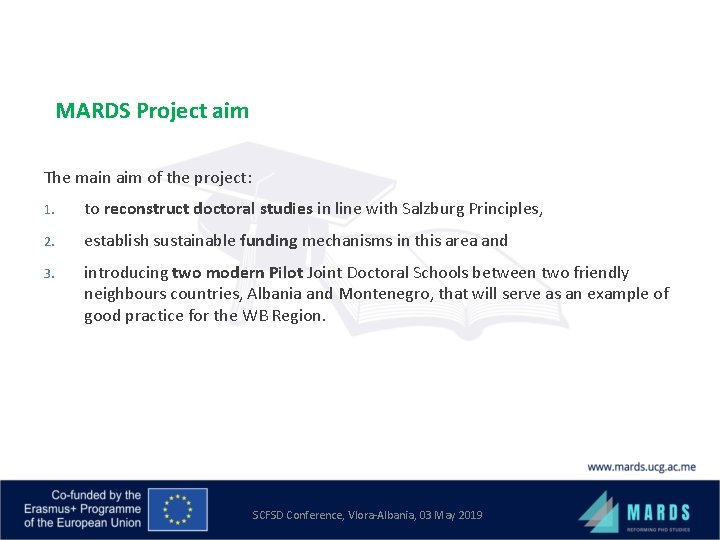 MARDS Project aim The main aim of the project: 1. to reconstruct doctoral studies