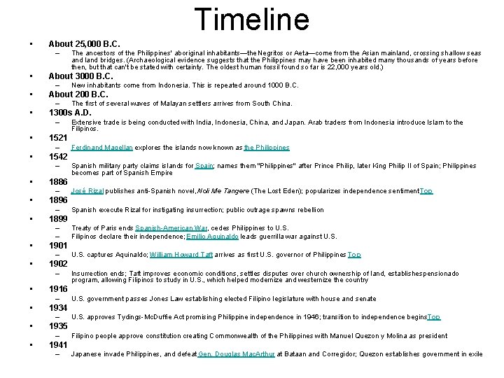 Timeline • About 25, 000 B. C. – The ancestors of the Philippines' aboriginal