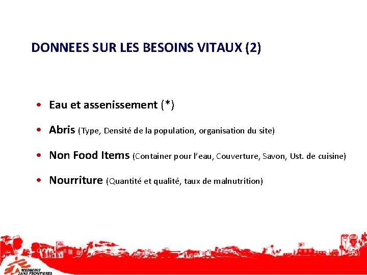 DONNEES SUR LES BESOINS VITAUX (2) • Eau et assenissement (*) • Abris (Type,