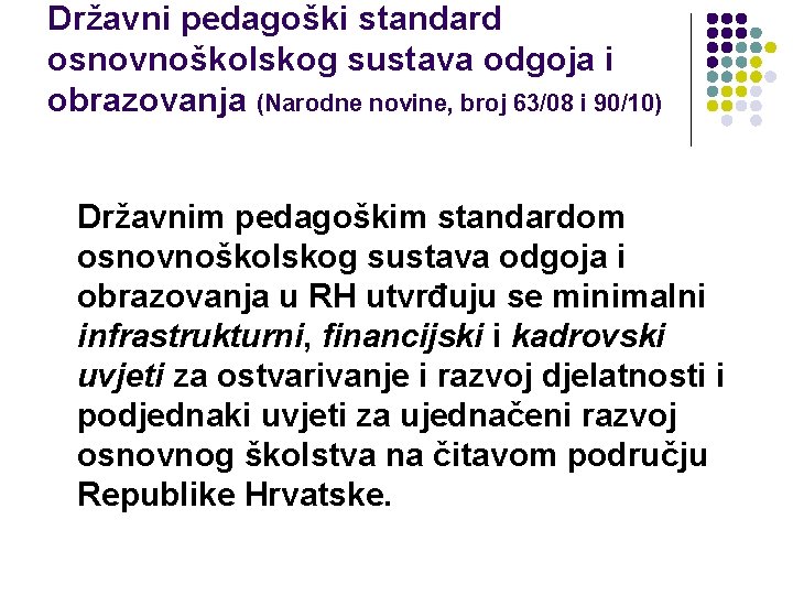 Državni pedagoški standard osnovnoškolskog sustava odgoja i obrazovanja (Narodne novine, broj 63/08 i 90/10)