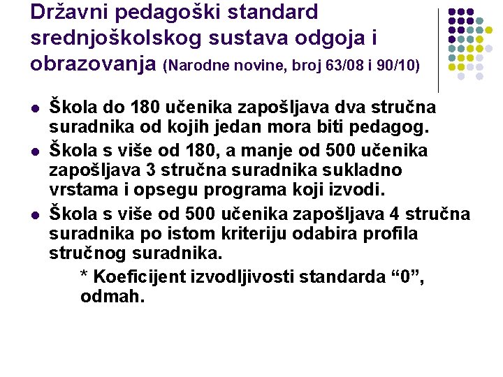 Državni pedagoški standard srednjoškolskog sustava odgoja i obrazovanja (Narodne novine, broj 63/08 i 90/10)