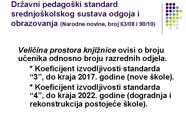 Državni pedagoški standard srednjoškolskog sustava odgoja i obrazovanja (Narodne novine, broj 63/08 i 90/10)