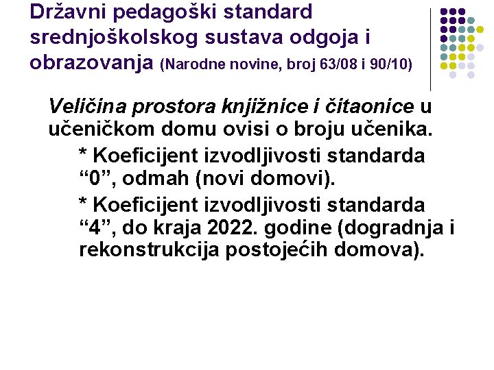 Državni pedagoški standard srednjoškolskog sustava odgoja i obrazovanja (Narodne novine, broj 63/08 i 90/10) Državni pedagoški standard srednjoškolskog sustava odgoja i obrazovanja (Narodne novine, broj 63/08 i 90/10)