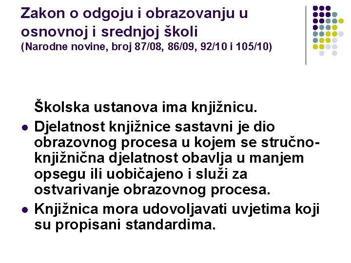 Zakon o odgoju i obrazovanju u osnovnoj i srednjoj školi (Narodne novine, broj 87/08,