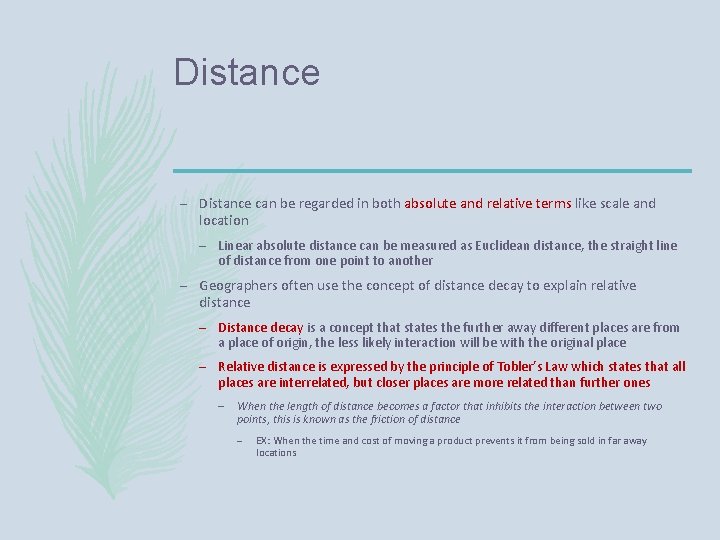 Distance – Distance can be regarded in both absolute and relative terms like scale