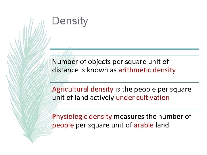 Density Number of objects per square unit of distance is known as arithmetic density