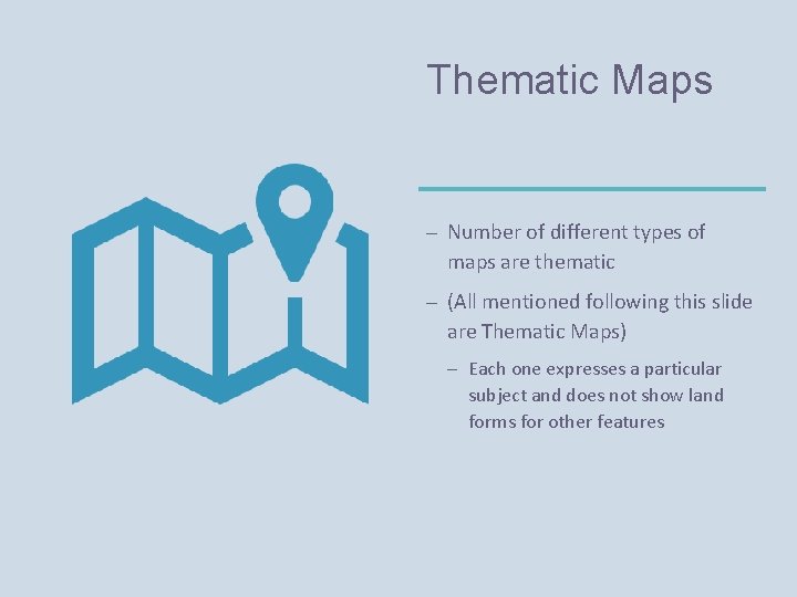 Thematic Maps – Number of different types of maps are thematic – (All mentioned