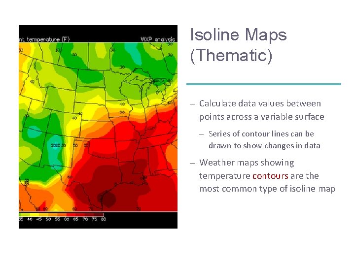 Isoline Maps (Thematic) – Calculate data values between points across a variable surface –