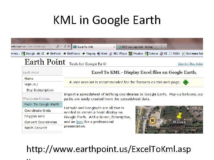 KML in Google Earth http: //www. earthpoint. us/Excel. To. Kml. asp 