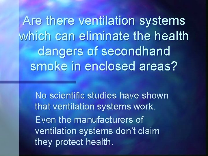 Are there ventilation systems which can eliminate the health dangers of secondhand smoke in