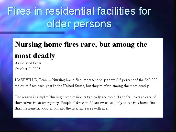 Fires in residential facilities for older persons Nursing home fires rare, but among the