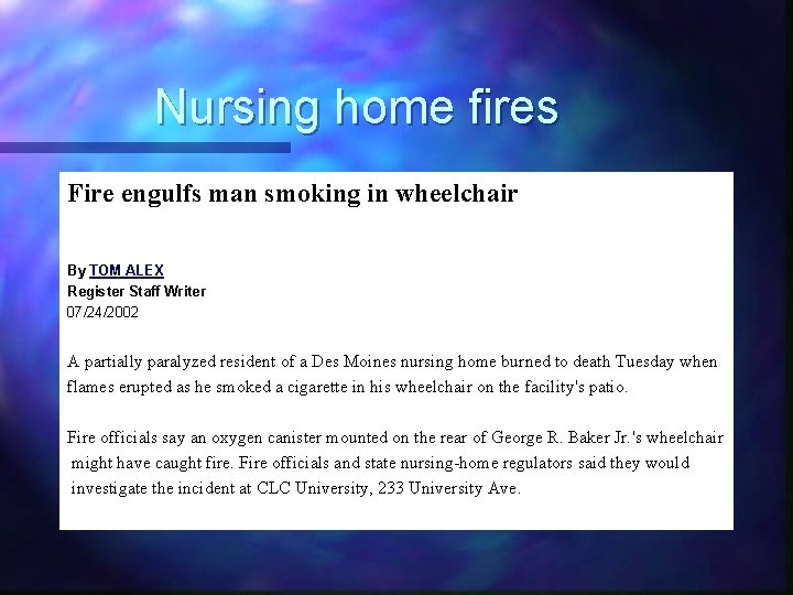 Nursing home fires Fire engulfs man smoking in wheelchair By TOM ALEX Register Staff