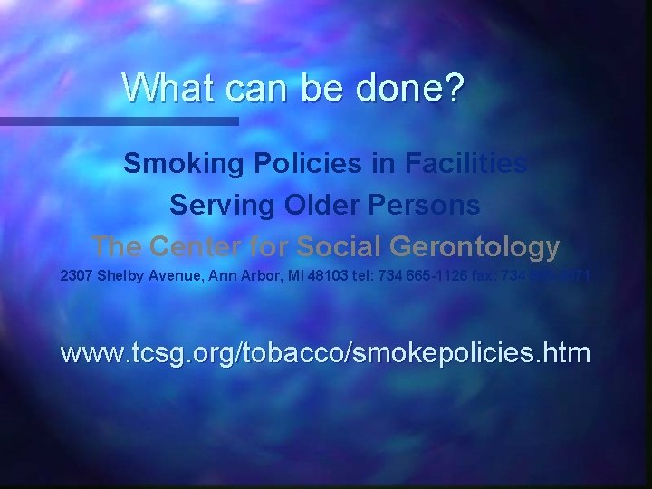 What can be done? Smoking Policies in Facilities Serving Older Persons The Center for