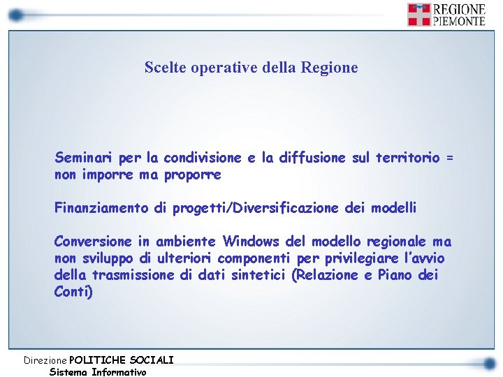 Scelte operative della Regione Seminari per la condivisione e la diffusione sul territorio =