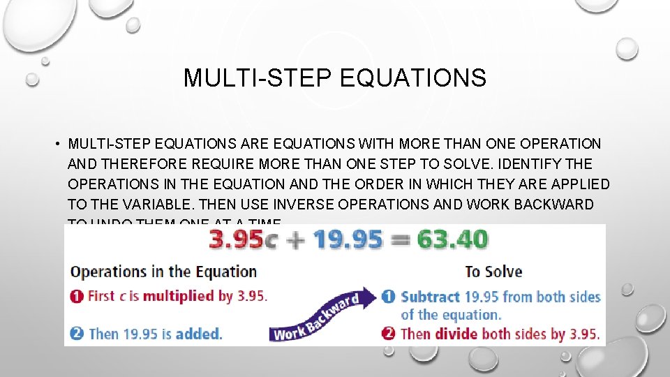 MULTI-STEP EQUATIONS • MULTI-STEP EQUATIONS ARE EQUATIONS WITH MORE THAN ONE OPERATION AND THEREFORE