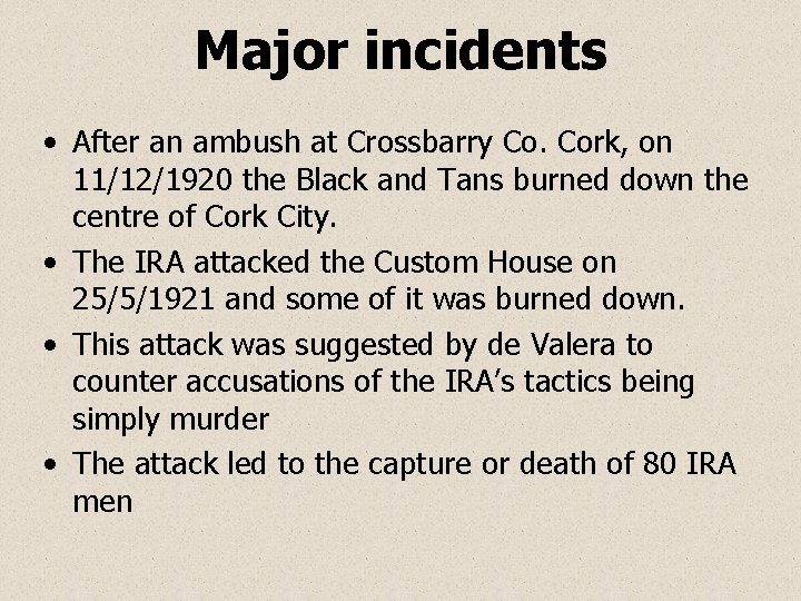 Major incidents • After an ambush at Crossbarry Co. Cork, on 11/12/1920 the Black