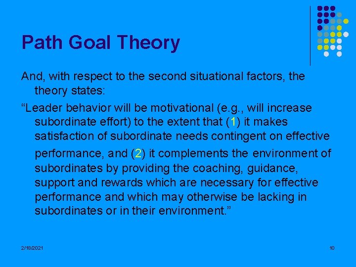 Path Goal Theory And, with respect to the second situational factors, theory states: “Leader