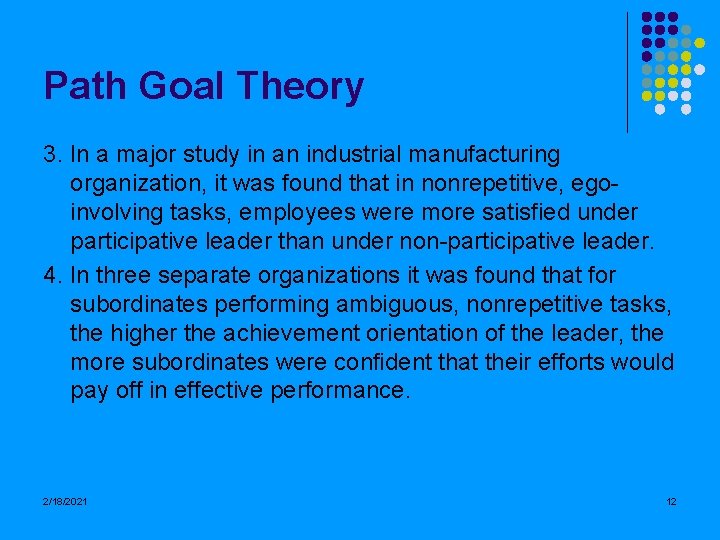 Path Goal Theory 3. In a major study in an industrial manufacturing organization, it