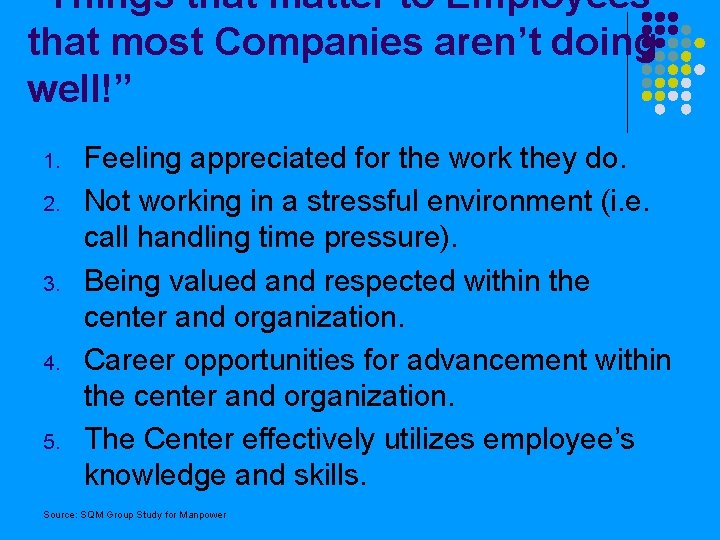 “Things that matter to Employees that most Companies aren’t doing well!” 1. 2. 3.