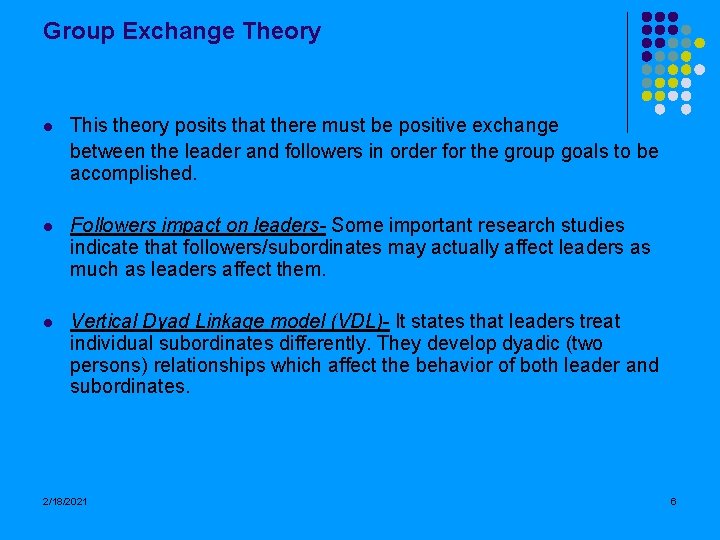 Group Exchange Theory l This theory posits that there must be positive exchange between