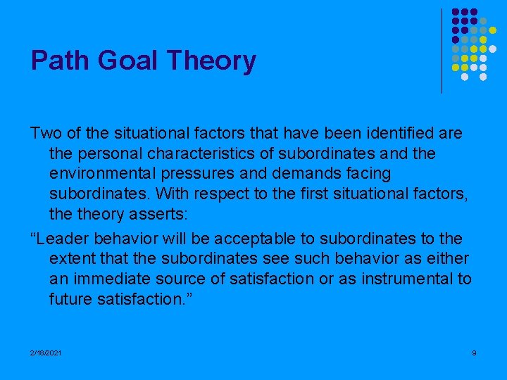 Path Goal Theory Two of the situational factors that have been identified are the