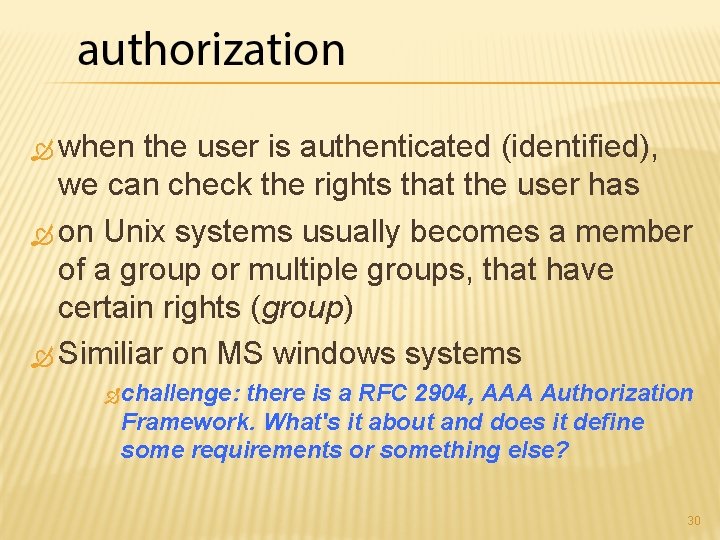  when the user is authenticated (identified), we can check the rights that the