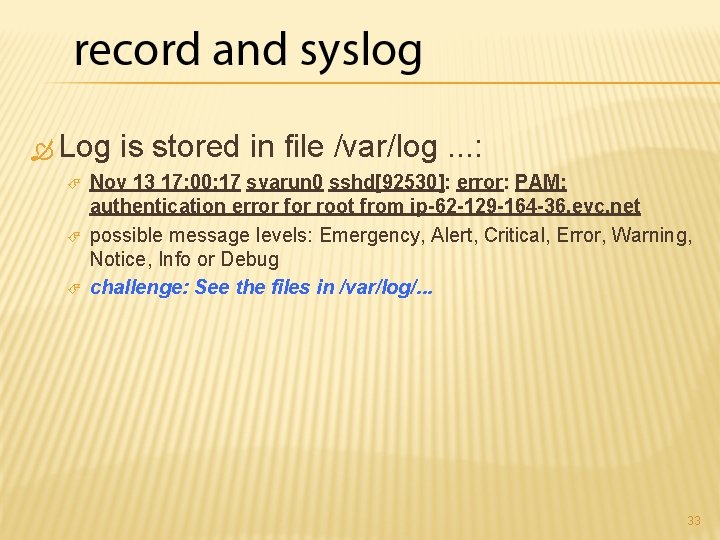  Log is stored in file /var/log. . . : Nov 13 17: 00: