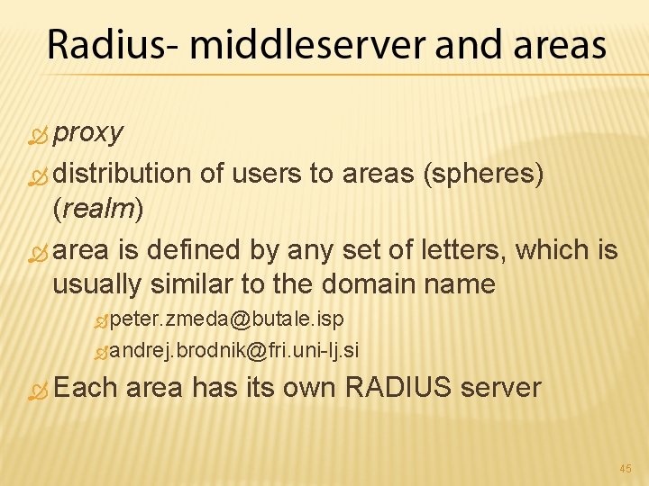  proxy distribution of users to areas (spheres) (realm) area is defined by any