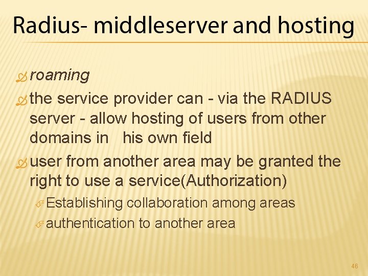  roaming the service provider can - via the RADIUS server - allow hosting