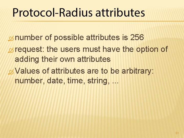  number of possible attributes is 256 request: the users must have the option