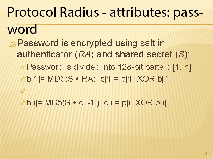  Password is encrypted using salt in authenticator (RA) and shared secret (S): Password