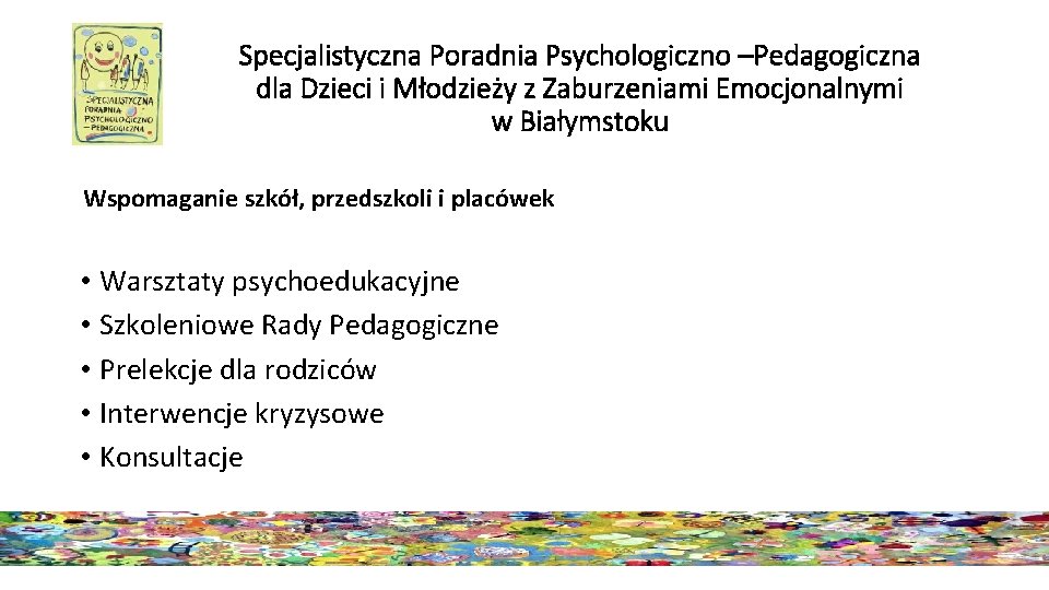 Specjalistyczna Poradnia Psychologiczno –Pedagogiczna dla Dzieci i Młodzieży z Zaburzeniami Emocjonalnymi w Białymstoku Wspomaganie