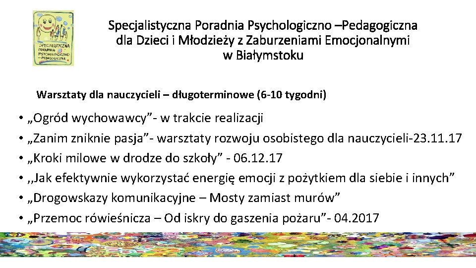 Specjalistyczna Poradnia Psychologiczno –Pedagogiczna dla Dzieci i Młodzieży z Zaburzeniami Emocjonalnymi w Białymstoku Warsztaty