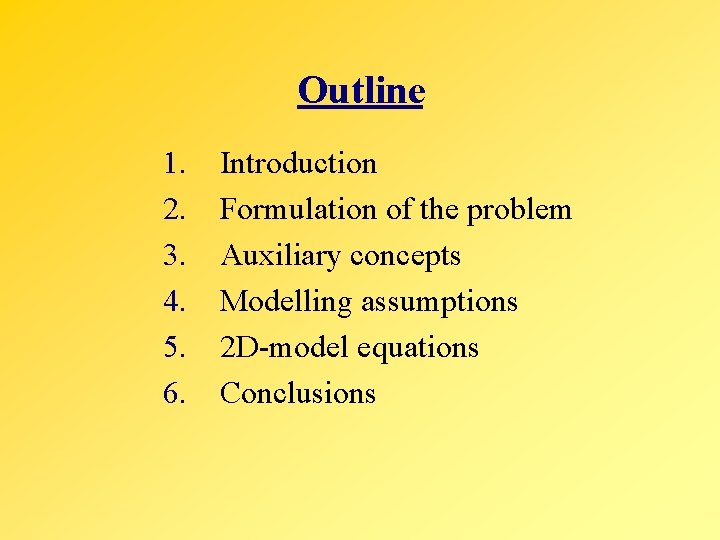 Outline 1. 2. 3. 4. 5. 6. Introduction Formulation of the problem Auxiliary concepts