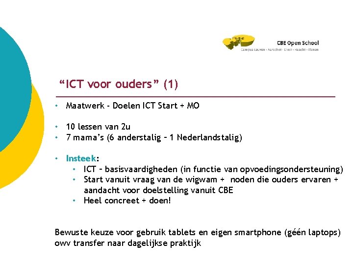 “ICT voor ouders” (1) • Maatwerk - Doelen ICT Start + MO • 10