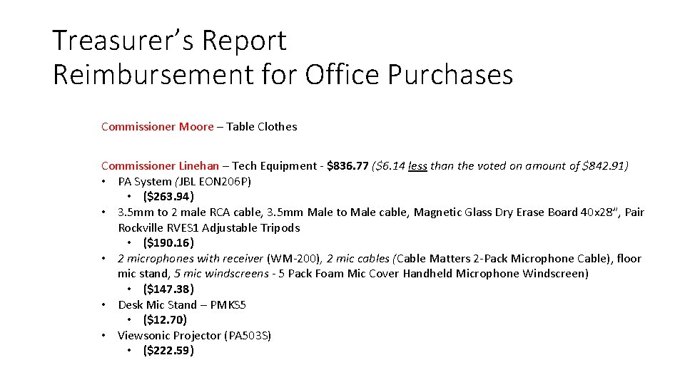 Treasurer’s Report Reimbursement for Office Purchases Commissioner Moore – Table Clothes Commissioner Linehan –