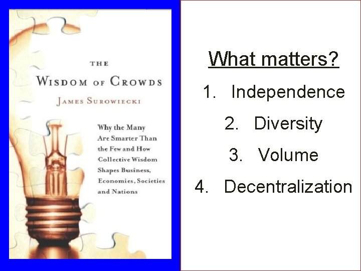 What matters? 1. Independence 2. Diversity 3. Volume 4. Decentralization 