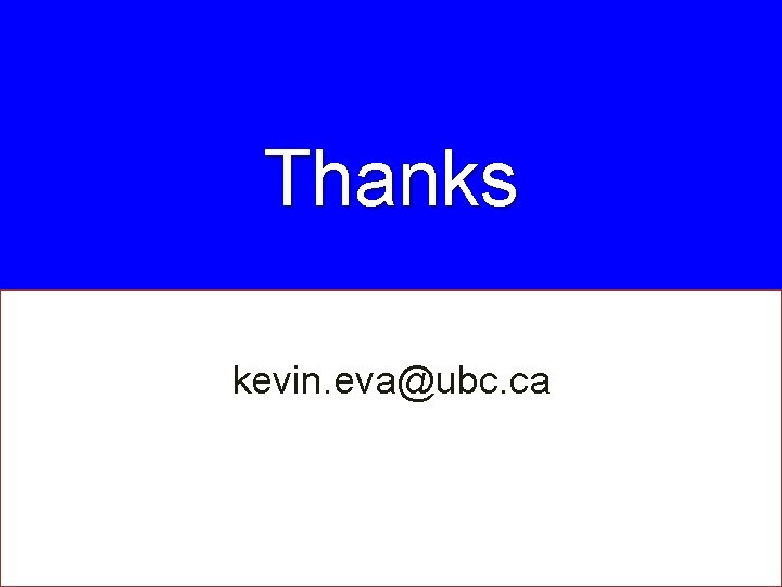 Thanks kevin. eva@ubc. ca 