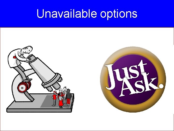 Unavailable options 