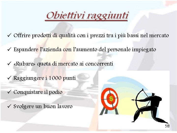 Obiettivi raggiunti ü Offrire prodotti di qualità con i prezzi tra i più bassi