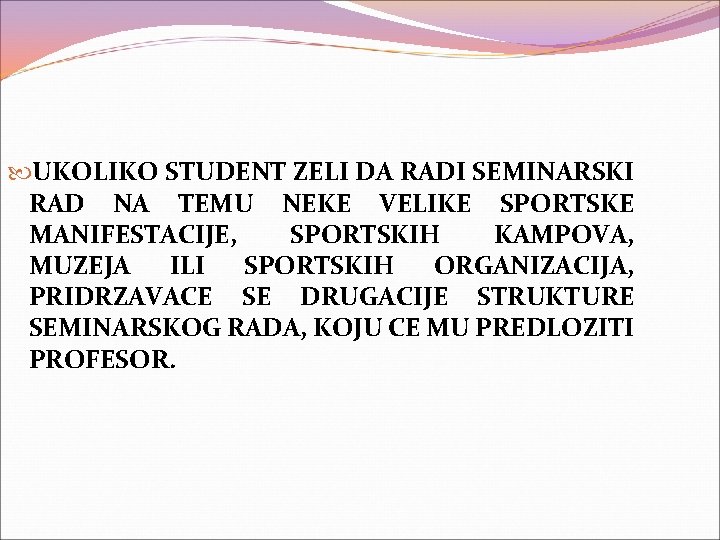  UKOLIKO STUDENT ZELI DA RADI SEMINARSKI RAD NA TEMU NEKE VELIKE SPORTSKE MANIFESTACIJE,