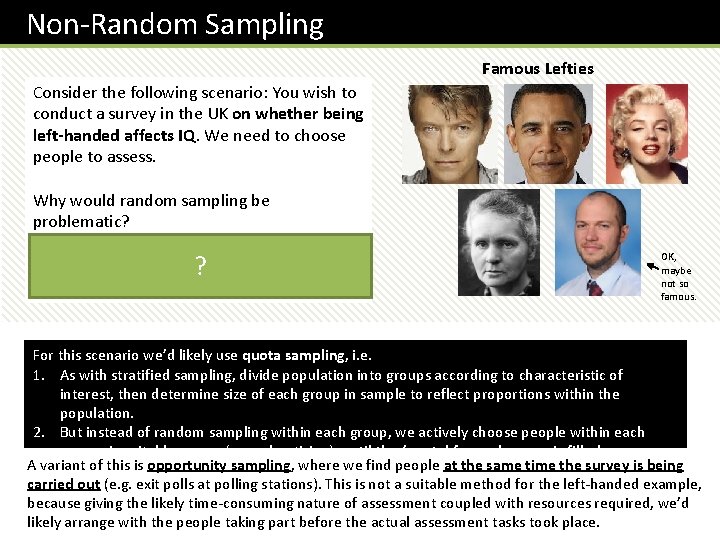 Non-Random Sampling Famous Lefties Consider the following scenario: You wish to conduct a survey