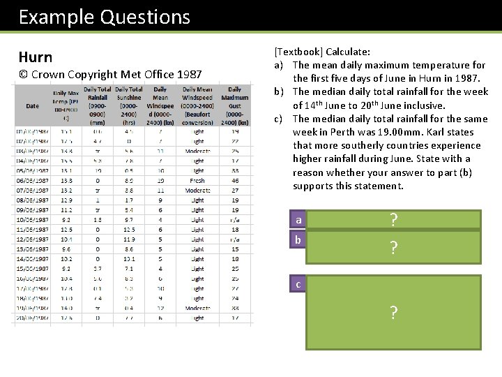 Example Questions Hurn © Crown Copyright Met Office 1987 [Textbook] Calculate: a) The mean