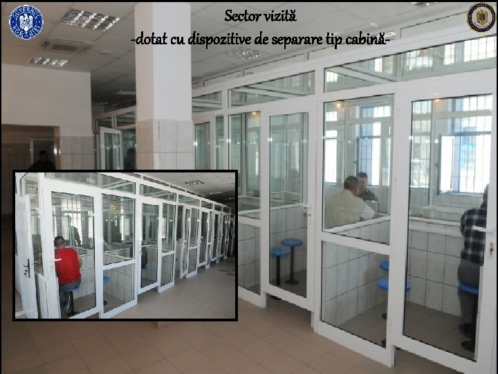 Sector vizită -dotat cu dispozitive de separare tip cabină- 