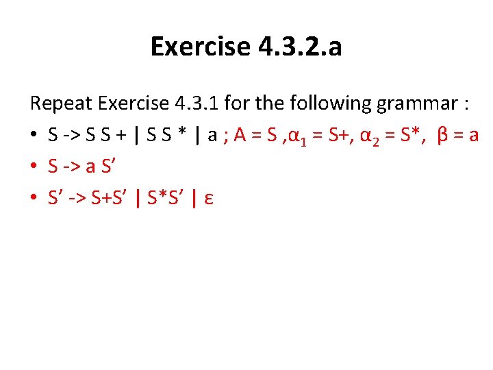 Exercise 4. 3. 2. a Repeat Exercise 4. 3. 1 for the following grammar