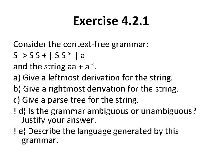 Exercise 4. 2. 1 Consider the context-free grammar: S -> S S + |
