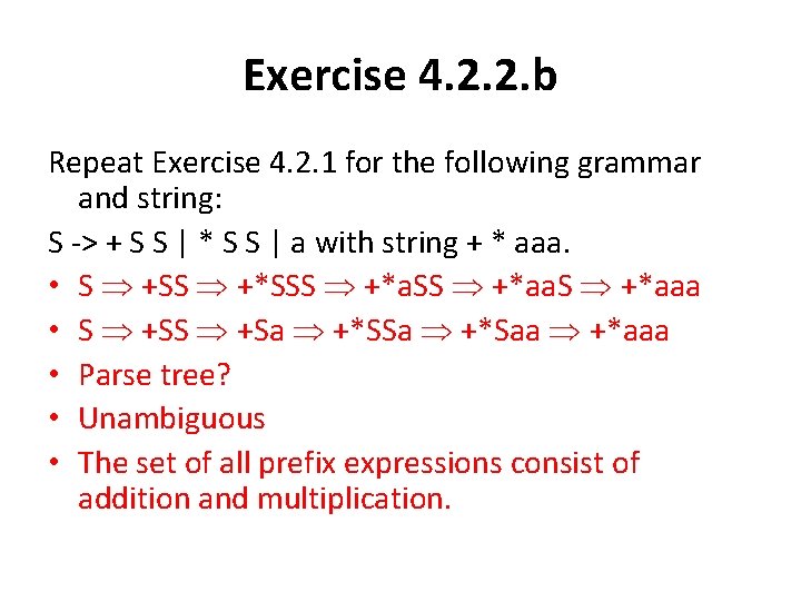 Exercise 4. 2. 2. b Repeat Exercise 4. 2. 1 for the following grammar