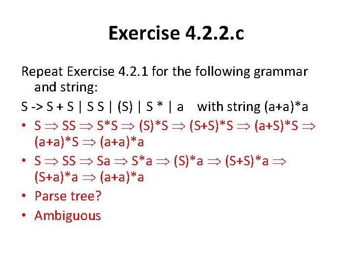 Exercise 4. 2. 2. c Repeat Exercise 4. 2. 1 for the following grammar