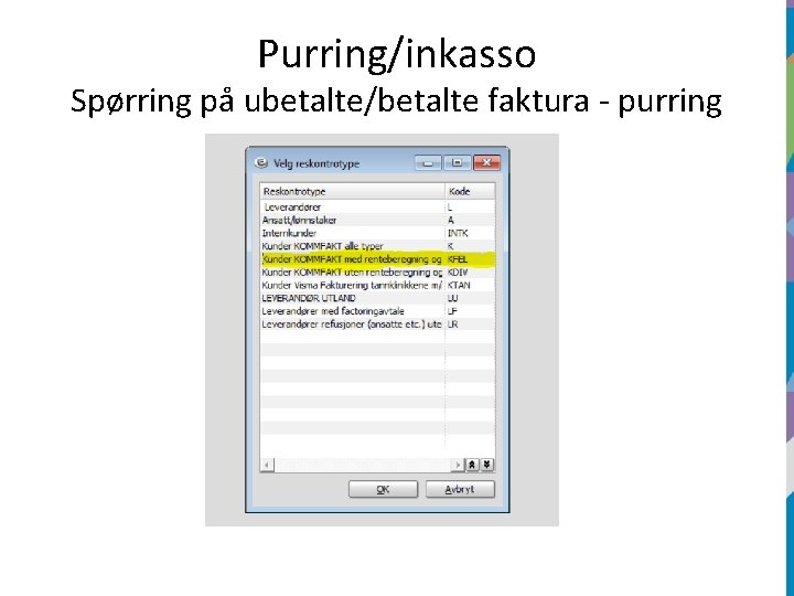 Purring/inkasso Spørring på ubetalte/betalte faktura - purring 